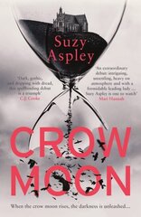 Crow Moon: The atmospheric, chilling debut thriller that everyone is talking about first in an addictive, enthralling series цена и информация | Фантастика, фэнтези | kaup24.ee