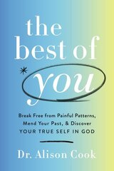 Best of You: Break Free from Painful Patterns, Mend Your Past, and Discover Your True Self in God цена и информация | Самоучители | kaup24.ee