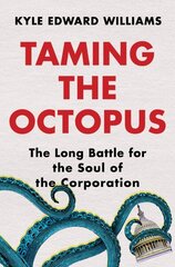 Taming the Octopus: The Long Battle for the Soul of the Corporation hind ja info | Majandusalased raamatud | kaup24.ee