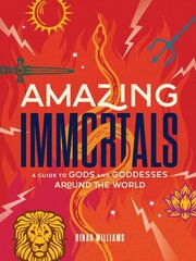 Amazing Immortals: A Guide to Gods and Goddesses Around the World цена и информация | Книги для подростков и молодежи | kaup24.ee