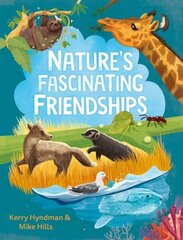 Nature's Fascinating Friendships: Survival of the friendliest how plants and animals work together Main hind ja info | Noortekirjandus | kaup24.ee