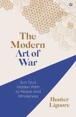 Modern Art of War: Sun Tzu's Hidden Path to Peace and Wholeness 0th New edition hind ja info | Eneseabiraamatud | kaup24.ee