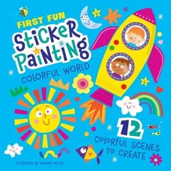 First Fun: Sticker Painting Colorful World: 12 Colorful Scenes to Create цена и информация | Книги для малышей | kaup24.ee