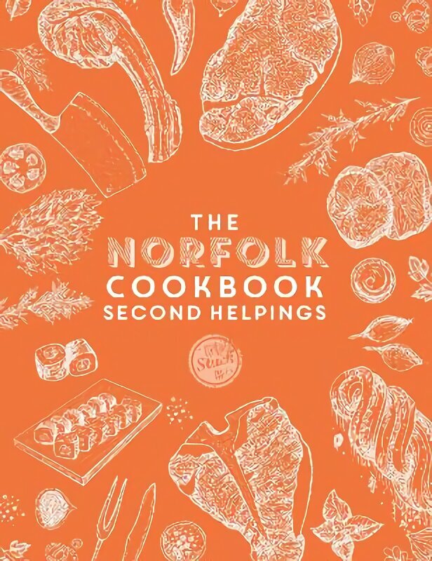 Norfolk Cook Book: Second Helpings: A celebration of the amazing food and drink on our doorstep цена и информация | Retseptiraamatud  | kaup24.ee