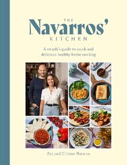 Navarros' Kitchen: A couples guide to quick and delicious healthy home cooking цена и информация | Книги рецептов | kaup24.ee