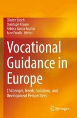 Vocational Guidance in Europe: Challenges, Needs, Solutions, and Development Perspectives 1st ed. 2022 hind ja info | Ühiskonnateemalised raamatud | kaup24.ee