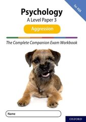 Complete Companions for AQA Fourth Edition: 16-18: AQA Psychology A Level: Paper 3 Exam Workbook: Aggression: Get Revision with Results цена и информация | Книги по социальным наукам | kaup24.ee