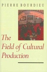 Field of Cultural Production: Essays on Art and Literature цена и информация | Книги по социальным наукам | kaup24.ee