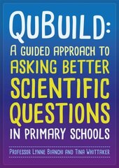 Qubuild: A Guided Approach to Asking Better Scientific Questions in Primary Schools hind ja info | Ühiskonnateemalised raamatud | kaup24.ee