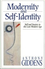 Modernity and Self-Identity: Self and Society in the Late Modern Age hind ja info | Ühiskonnateemalised raamatud | kaup24.ee