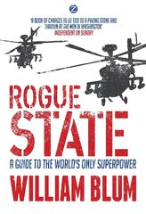 Rogue State: A Guide to the Worlds Only Superpower hind ja info | Ühiskonnateemalised raamatud | kaup24.ee