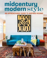 Midcentury Modern Style: An Approachable Guide to Inspired Rooms цена и информация | Книги по архитектуре | kaup24.ee