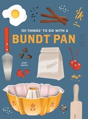 101 Things to Do With a Bundt Pan, New Edition 2nd Revised edition цена и информация | Книги рецептов | kaup24.ee