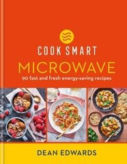 Cook Smart: Microwave: 90 fast and fresh energy-saving recipes цена и информация | Книги рецептов | kaup24.ee