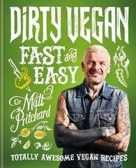 Dirty Vegan Fast and Easy: Totally awesome vegan recipes hind ja info | Retseptiraamatud | kaup24.ee