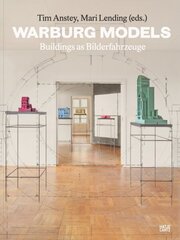 Warburg Models: Buildings as Bilderfahrzeuge цена и информация | Книги по архитектуре | kaup24.ee