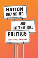 Nation Branding and International Politics цена и информация | Книги по социальным наукам | kaup24.ee