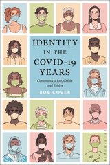 Identity in the COVID-19 Years: Communication, Crisis, and Ethics цена и информация | Энциклопедии, справочники | kaup24.ee