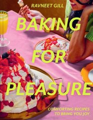 Baking for Pleasure: Comforting Recipes to Bring You Joy hind ja info | Retseptiraamatud | kaup24.ee