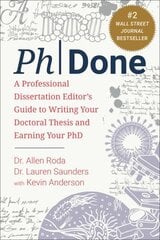 PhDone: A Professional Dissertation Editor's Guide to Writing Your Doctoral Thesis and Earning Your PhD цена и информация | Книги по социальным наукам | kaup24.ee