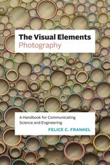 Visual ElementsPhotography: A Handbook for Communicating Science and Engineering hind ja info | Fotograafia raamatud | kaup24.ee