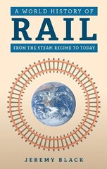 World History of Rail: From the Steam Regime to Today цена и информация | Путеводители, путешествия | kaup24.ee