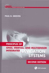 Principles of GNSS, Inertial, and Multisensor Integrated Navigation Systems, Second Edition Unabridged edition цена и информация | Книги по социальным наукам | kaup24.ee