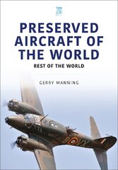 Preserved Aircraft of the World: Rest of the World цена и информация | Путеводители, путешествия | kaup24.ee