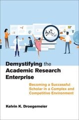 Demystifying the Academic Research Enterprise: Becoming a Successful Scholar in a Complex and Competitive Environment цена и информация | Книги по социальным наукам | kaup24.ee