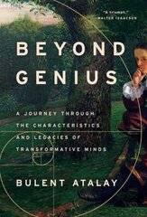 Beyond Genius: A Journey Through the Characteristics and Legacies of Transformative Minds hind ja info | Ajalooraamatud | kaup24.ee