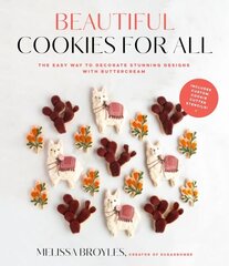 Beautiful Cookies for All: The Easy Way to Decorate Stunning Designs with Buttercream цена и информация | Книги рецептов | kaup24.ee