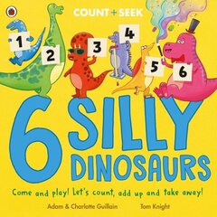 6 Silly Dinosaurs: a counting and number bonds picture book цена и информация | Книги для малышей | kaup24.ee