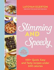 Slimming and Speedy: 100plus Quick, Easy and Tasty recipes under 600 calories hind ja info | Retseptiraamatud  | kaup24.ee