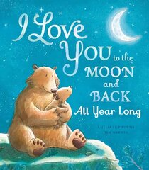 I Love You to the Moon and Back: All Year Long hind ja info | Väikelaste raamatud | kaup24.ee