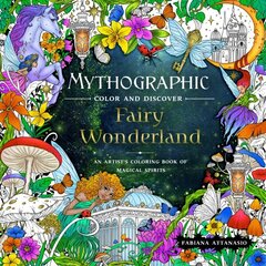 Mythographic Color and Discover: Fairy Wonderland: An Artist's Coloring Book of Magical Spirits цена и информация | Книги для малышей | kaup24.ee