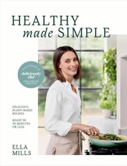 Deliciously Ella Healthy Made Simple: Delicious, plant-based recipes, ready in 30 minutes or less цена и информация | Книги рецептов | kaup24.ee