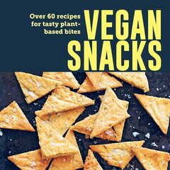 Vegan Snacks: Over 60 Recipes for Tasty Plant-Based Bites цена и информация | Книги рецептов | kaup24.ee