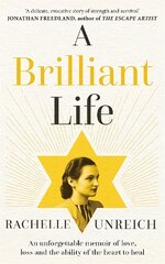 Brilliant Life: An Unforgettable Memoir of Love, Loss and the Ability of the Heart to Heal hind ja info | Ajalooraamatud | kaup24.ee