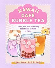 Kawaii Café Bubble Tea: Classic, Fun, and Refreshing Boba Drinks to Make at Home цена и информация | Книги рецептов | kaup24.ee