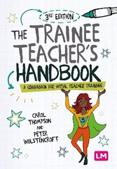 Trainee Teachers Handbook: A companion for initial teacher training 3rd Revised edition hind ja info | Ühiskonnateemalised raamatud | kaup24.ee