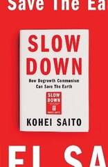 Slow Down: How Degrowth Communism Can Save the Earth цена и информация | Исторические книги | kaup24.ee