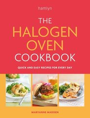 Halogen Oven Cookbook: Quick and easy recipes for every day hind ja info | Retseptiraamatud | kaup24.ee