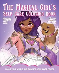 Magical Girl's Self-Care Coloring Book: Color Your World and Embrace Your Inner Power цена и информация | Книги для малышей | kaup24.ee