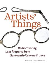 Artists' Things: Rediscovering Lost Property from Eighteenth-Century France hind ja info | Kunstiraamatud | kaup24.ee