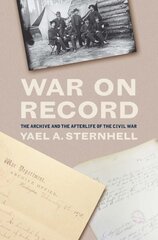 War on Record: The Archive and the Afterlife of the Civil War цена и информация | Исторические книги | kaup24.ee