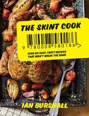 Skint Cook: Over 80 Easy Tasty Recipes That Wont Break the Bank цена и информация | Книги рецептов | kaup24.ee