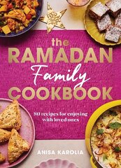 Ramadan Family Cookbook: 80 recipes for enjoying with loved ones цена и информация | Книги рецептов | kaup24.ee