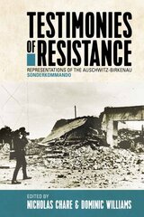 Testimonies of Resistance: Representations of the Auschwitz-Birkenau Sonderkommando hind ja info | Ajalooraamatud | kaup24.ee