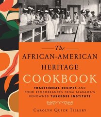 African-American Heritage Cookbook: Traditional Recipes And Fond Remembrances From Alabama's Renowned Tuskegee Institute цена и информация | Книги рецептов | kaup24.ee