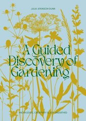 Guided Discovery of Gardening: Knowledge, creativity and joy unearthed hind ja info | Aiandusraamatud | kaup24.ee